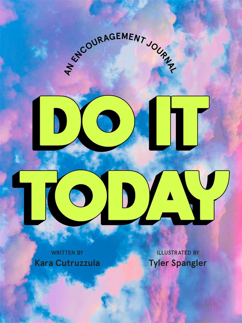 Do It Today An Encouragement Journal (Start Before Youre Ready Guided Journal)