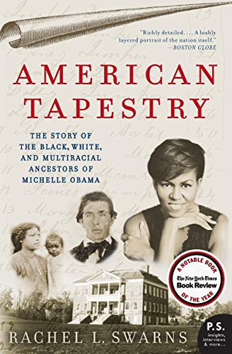 American Tapestry The Story of the Black, White, and Multiracial Ancestors of Michelle Obama (P.S.)