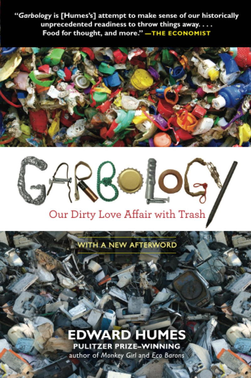 Garbology Our Dirty Love Affair with Trash