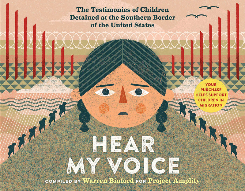 Hear My Voice/Escucha mi voz The Testimonies of Children Detained at the Southern Border of the United States (Spanish and English Edition)