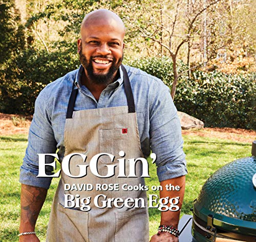 EGGin David Rose Cooks on the Big Green Egg (Volume 4)