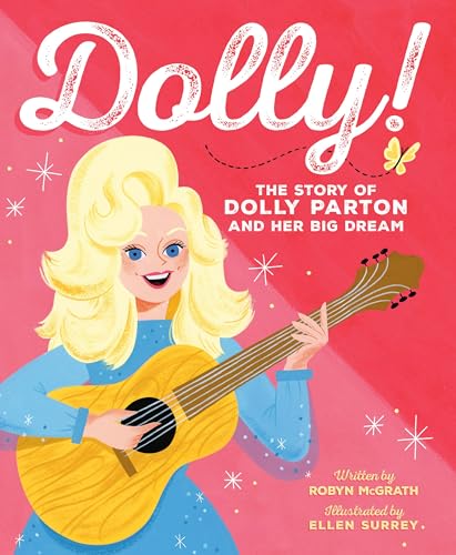 Dolly! The Story of Dolly Parton and Her Big Dream