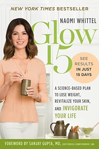 Glow15 A Science-Based Plan to Lose Weight, Revitalize Your Skin, and Invigorate Your Life