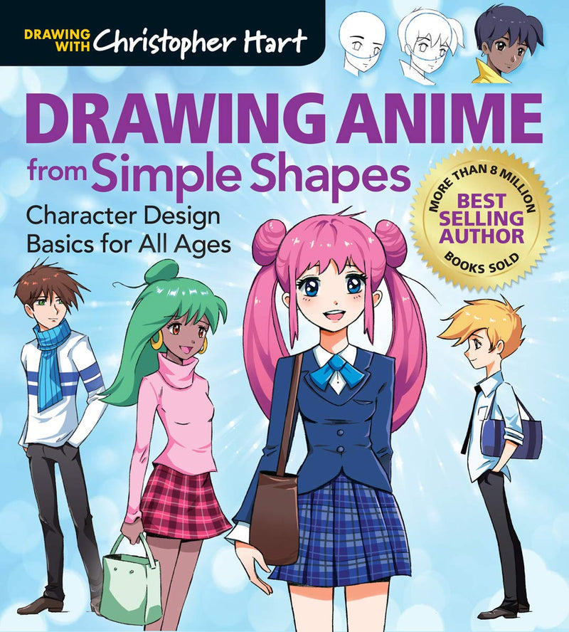 Drawing Anime from Simple Shapes Character Design Basics for All Ages (Drawing With Christopher Hart)