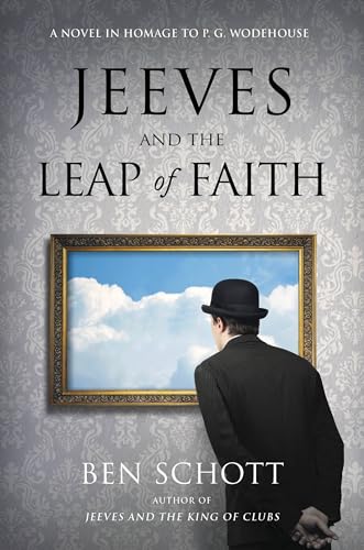 Jeeves and the Leap of Faith A Novel in Homage to P. G. Wodehouse (Jeeves, 2)