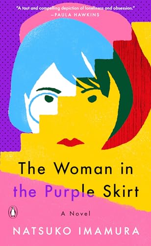 The Woman in the Purple Skirt A Novel