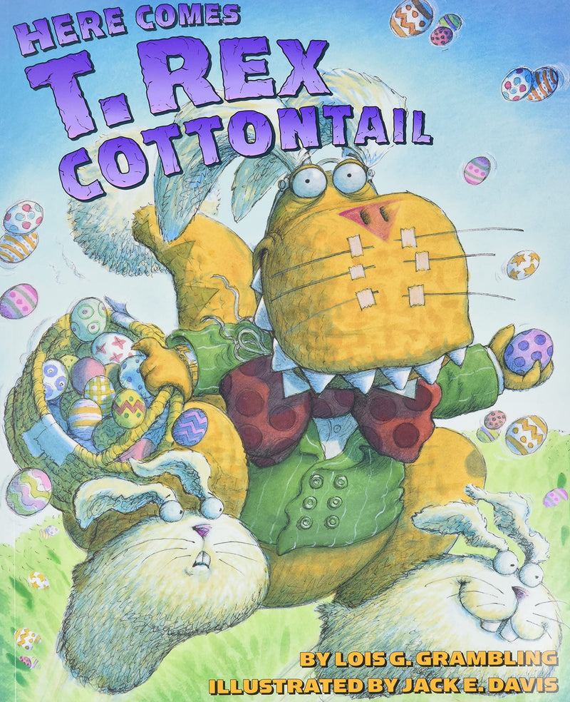 Here Comes T. Rex Cottontail An Easter And Springtime Book For Kids