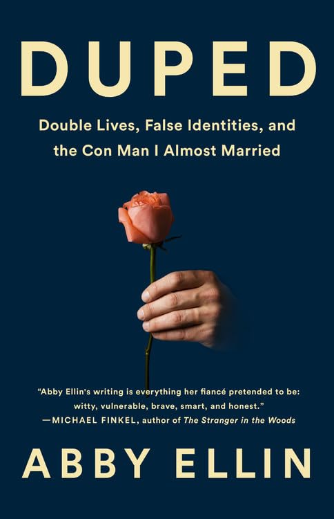 Duped Double Lives, False Identities, and the Con Man I Almost Married