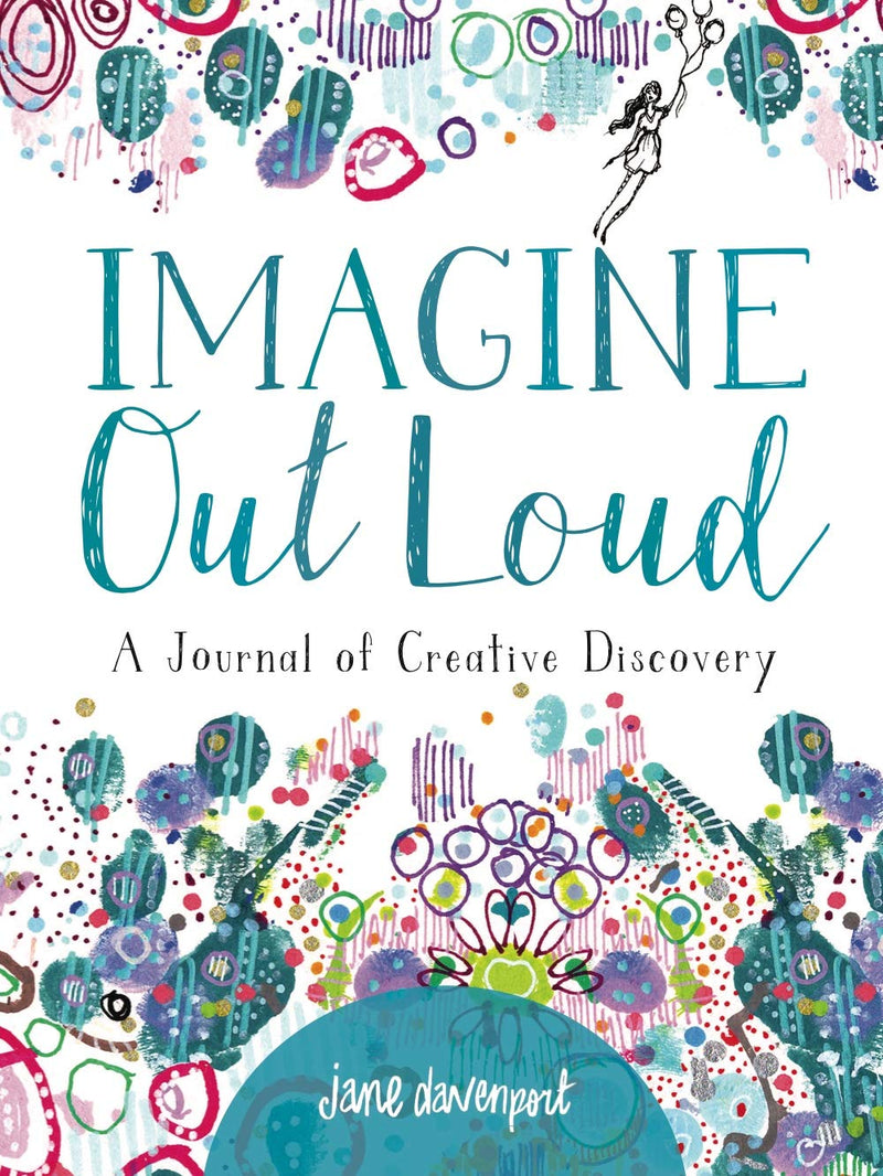 Imagine Out Loud A Journal of Creative Discovery