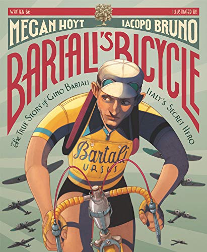 Bartalis Bicycle The True Story of Gino Bartali, Italys Secret Hero