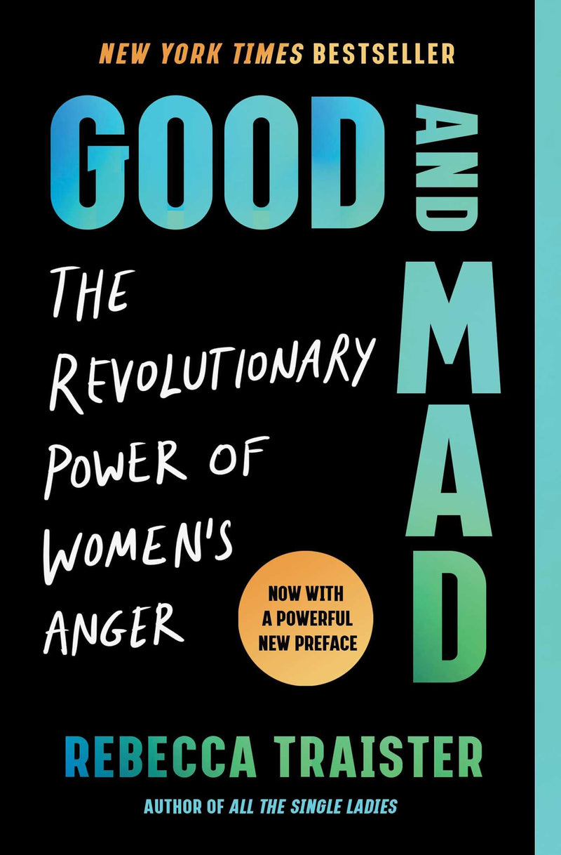 Good and Mad The Revolutionary Power of Womens Anger