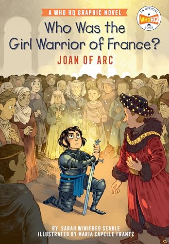 Who Was the Girl Warrior of France? Joan of Arc A Who HQ Graphic Novel (Who HQ Graphic Novels)