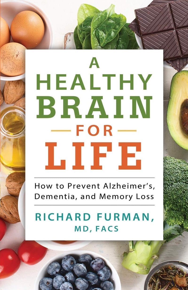 A Healthy Brain for Life How to Prevent Alzheimers, Dementia, and Memory Loss