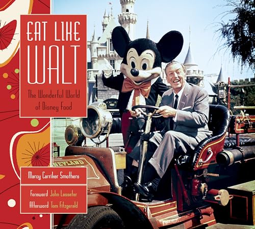 Eat Like Walt The Wonderful World of Disney Food