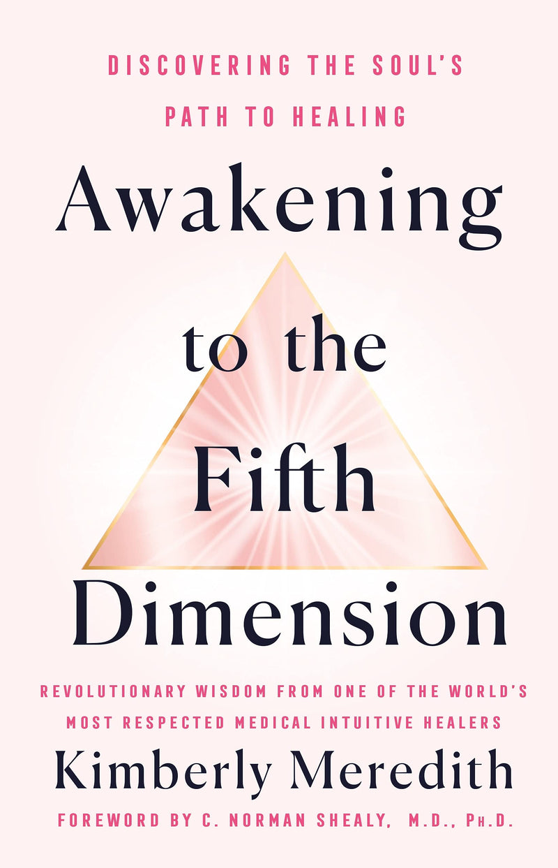 Awakening to the Fifth Dimension Discovering the Souls Path to Healing