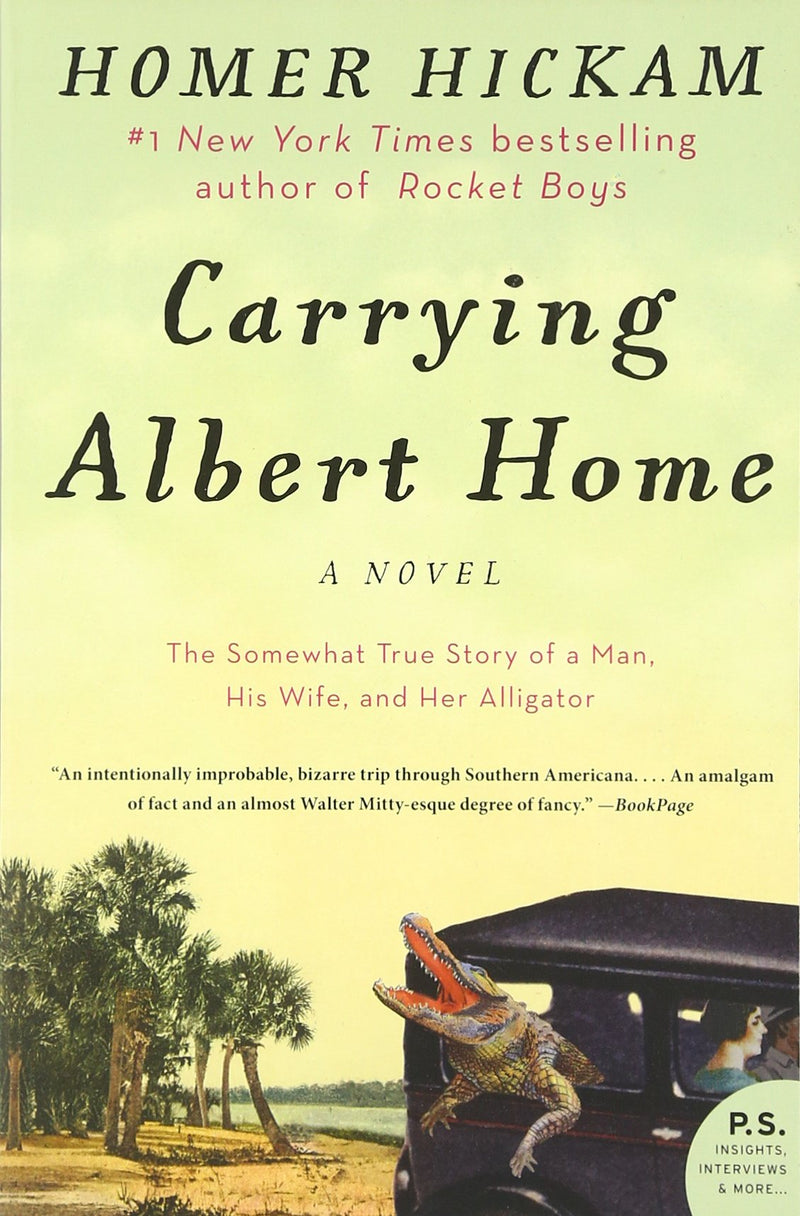 Carrying Albert Home The Somewhat True Story of a Man, His Wife, and Her Alligator