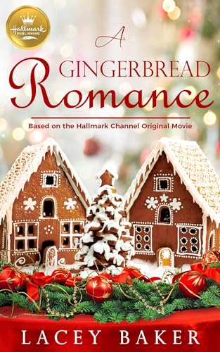 A Gingerbread Romance Based on a Hallmark Channel original movie