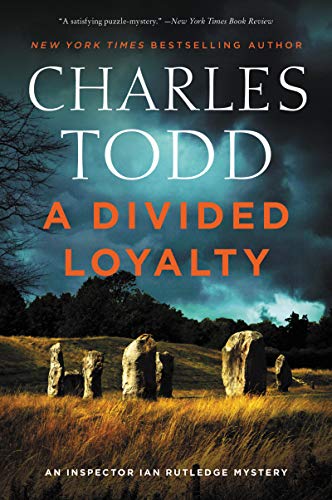 DIVIDED LOYALTY (Inspector Ian Rutledge Mysteries, 22)