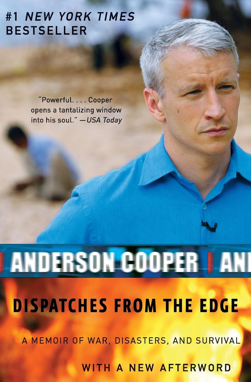 Dispatches from the Edge A Memoir of War, Disasters, and Survival