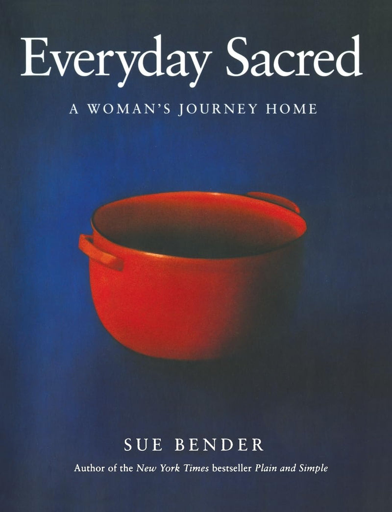 Everyday Sacred A Womans Journey Home