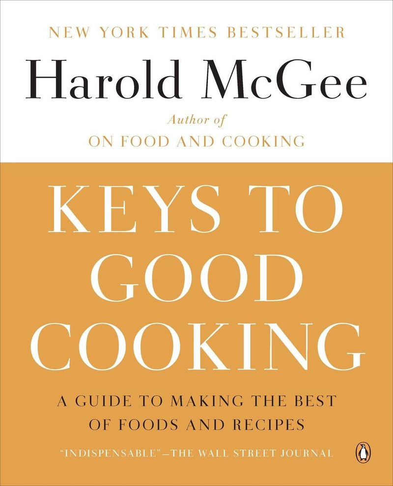 Keys to Good Cooking A Guide to Making the Best of Foods and Recipes