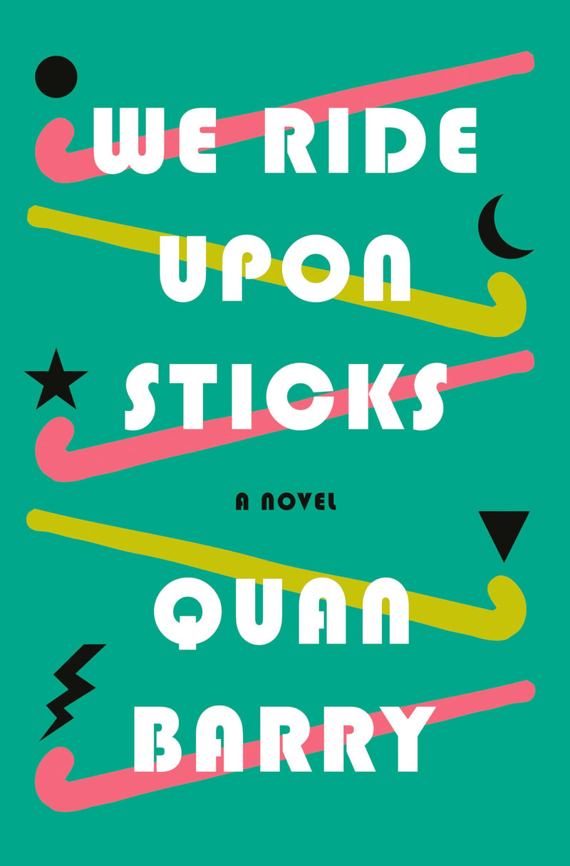 We Ride Upon Sticks A Novel