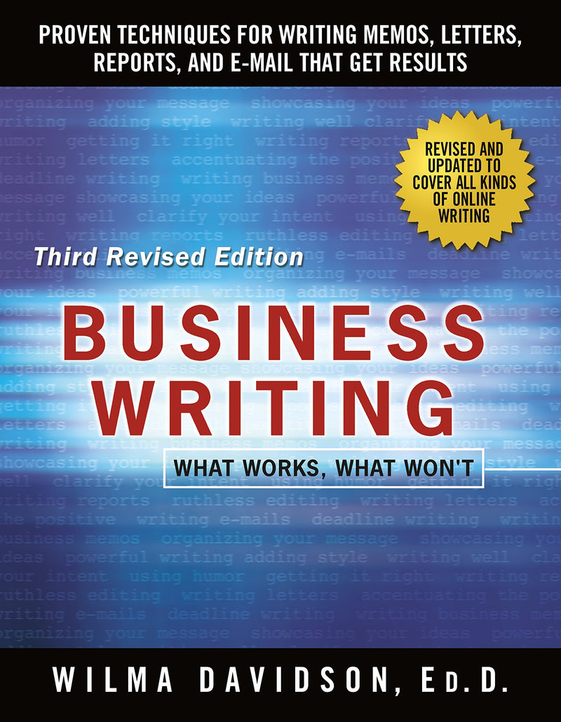 Business Writing Proven Techniques for Writing Memos, Letters, Reports, and Emails that Get Results