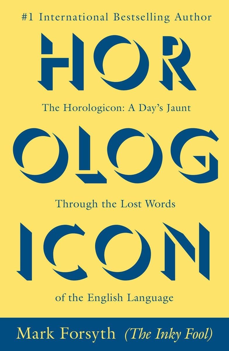 Horologicon A Days Jaunt Through the Lost Words of the English Language