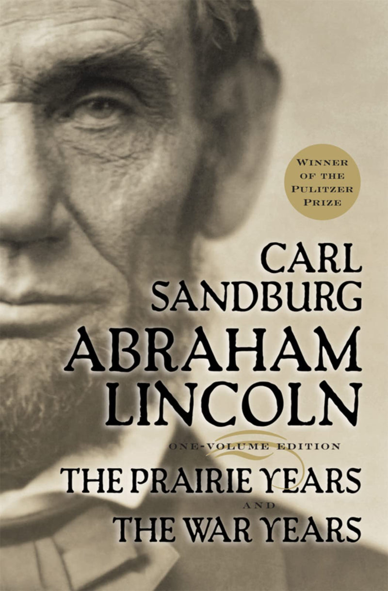 Abraham Lincoln The Prairie Years and The War Years