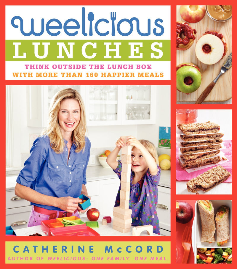 Weelicious Lunches Think Outside the Lunch Box with More Than 160 Happier Meals (Weelicious Series)