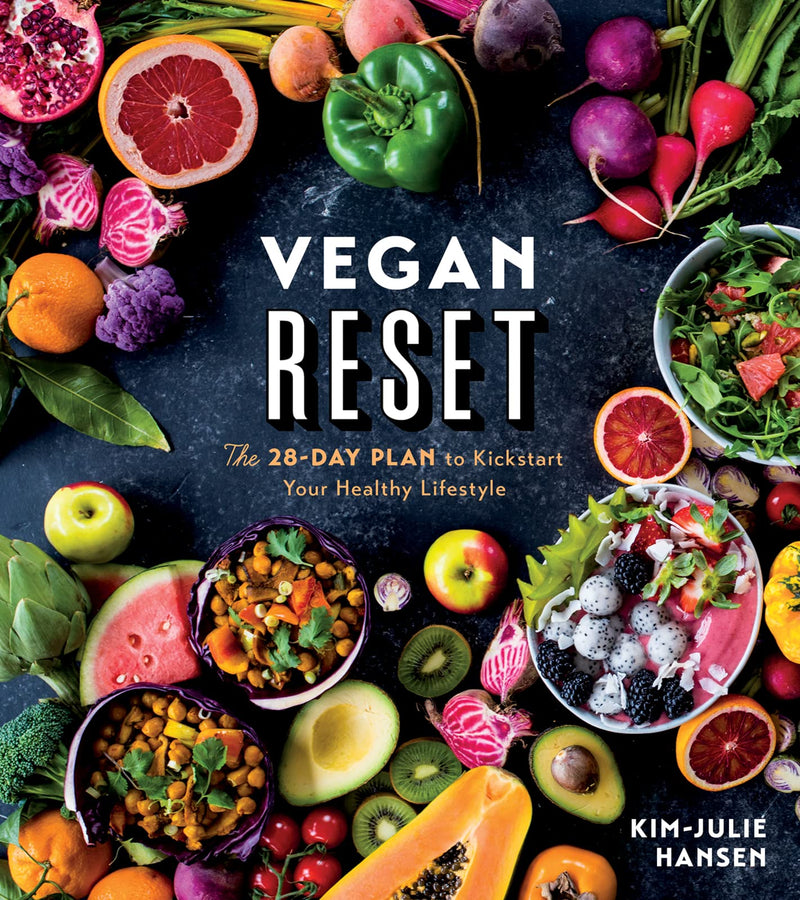 Vegan Reset The 28-Day Plan to Kickstart Your Healthy Lifestyle