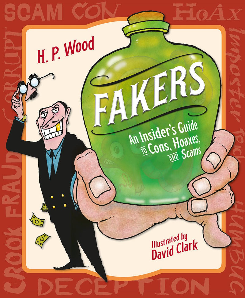 Fakers An Insiders Guide to Cons, Hoaxes, and Scams