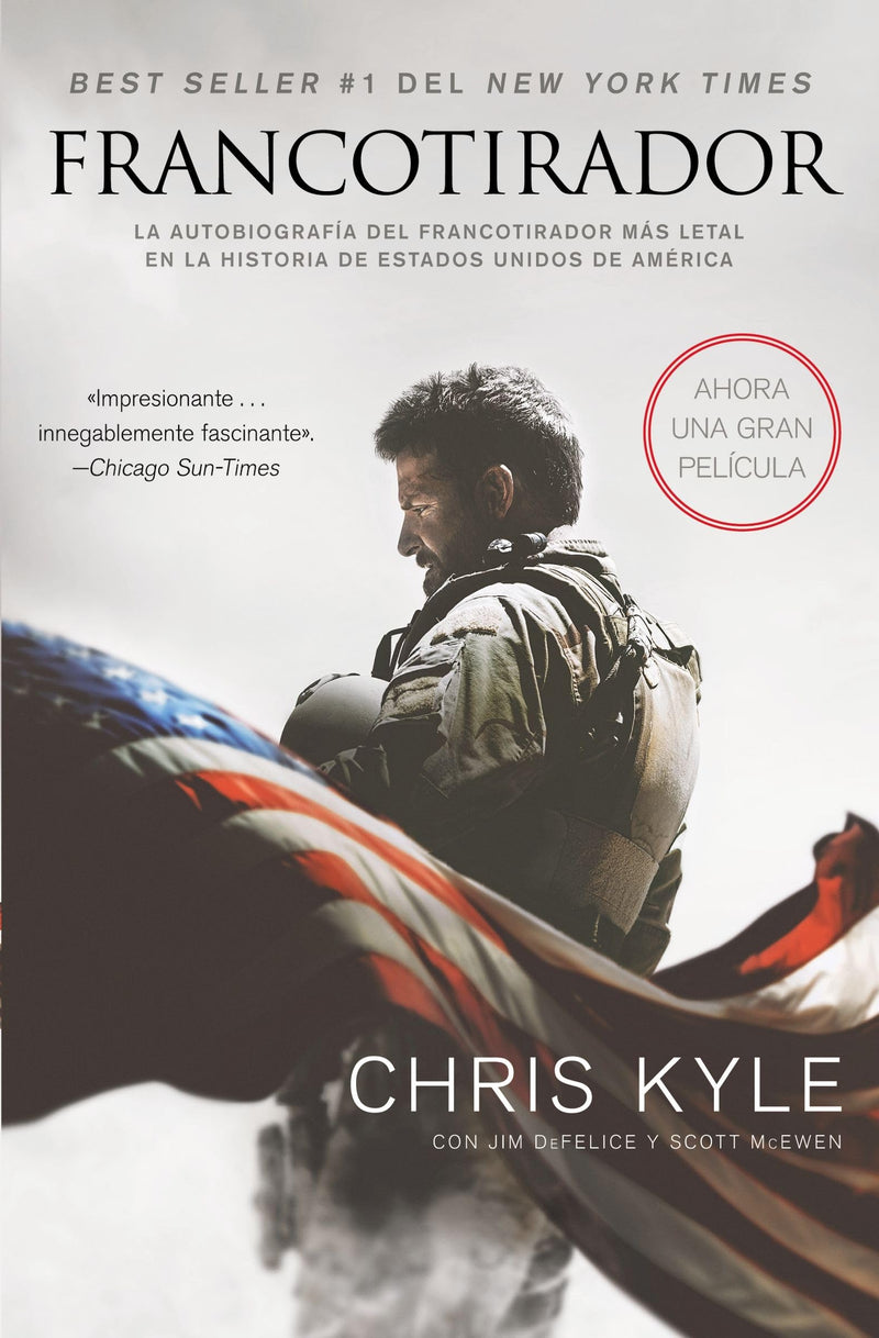 Francotirador (American Sniper - Spanish Edition) La autobiografía del francotirador más letal en la historia de Estados Unidos de América