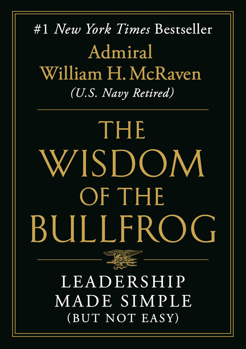 The Wisdom of the Bullfrog Leadership Made Simple (But Not Easy)