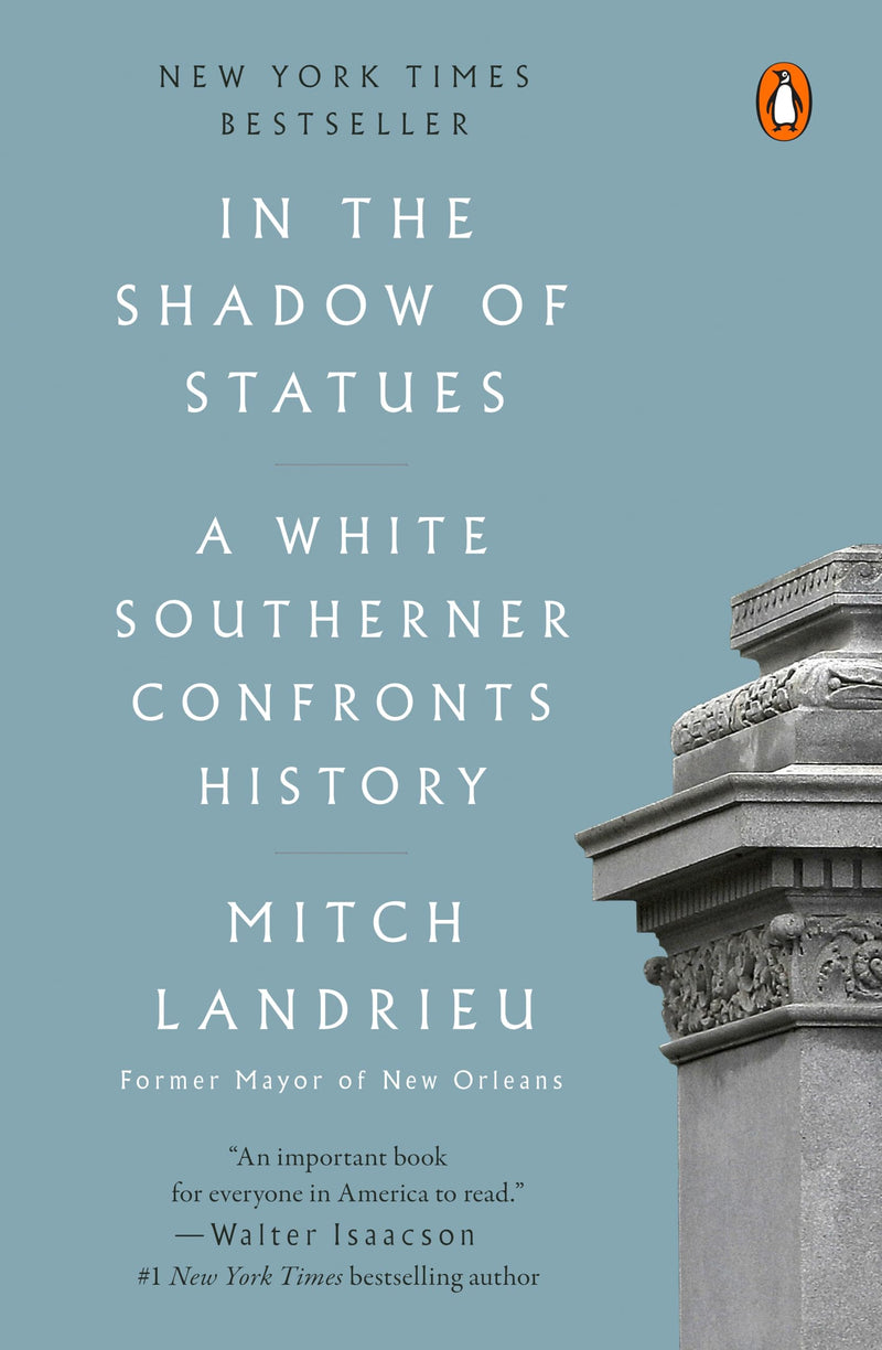 In the Shadow of Statues A White Southerner Confronts History