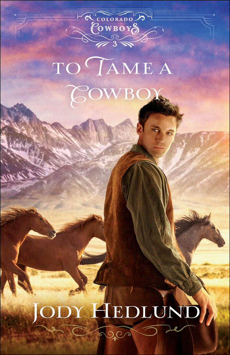 To Tame a Cowboy A Western Ranch Historical Romance with a Civil War Veteran and Female Veterinarian (Colorado Cowboys)