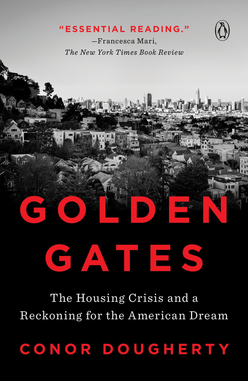 Golden Gates The Housing Crisis and a Reckoning for the American Dream