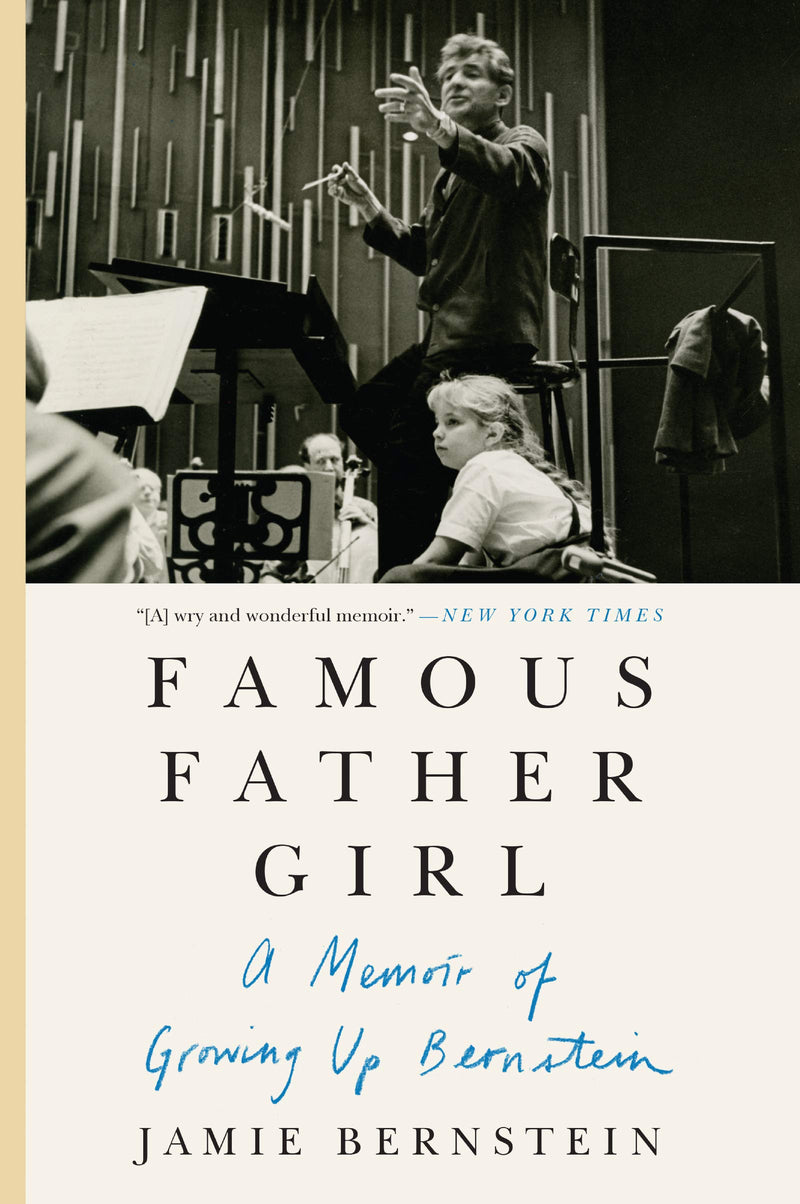 Famous Father Girl A Memoir of Growing Up Bernstein