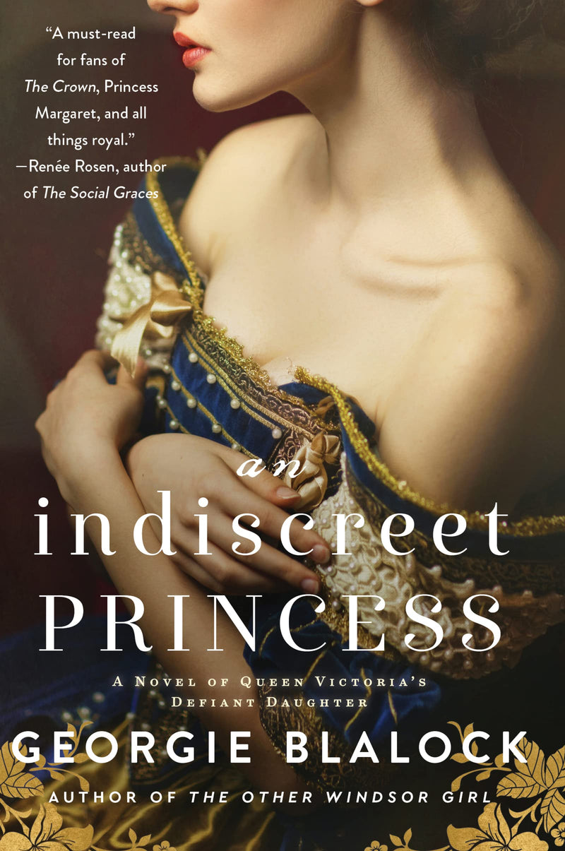 An Indiscreet Princess A Novel of Queen Victorias Defiant Daughter