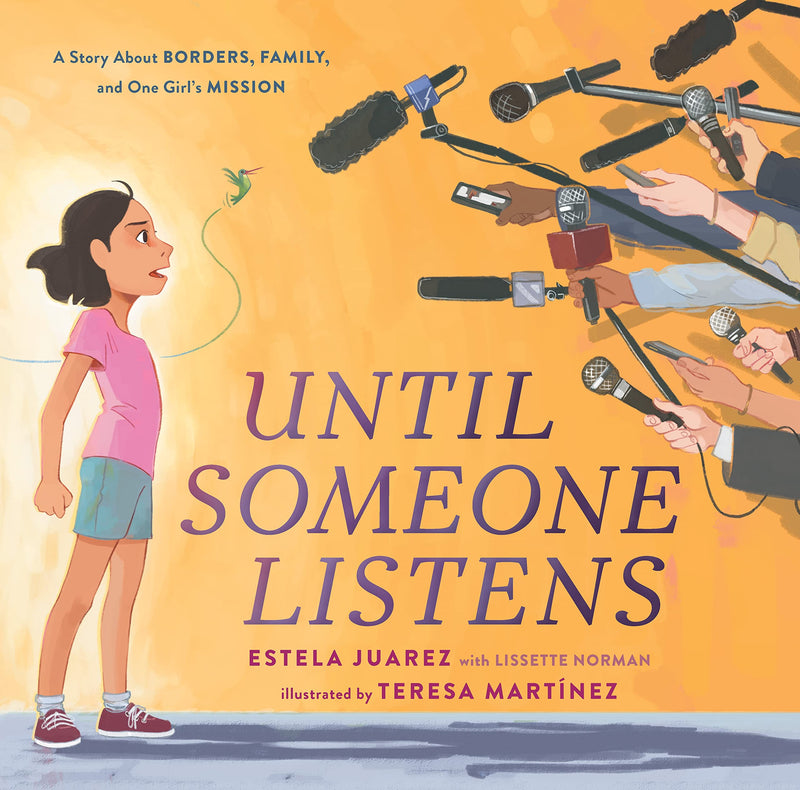 Until Someone Listens A Story About Borders, Family, and One Girls Mission