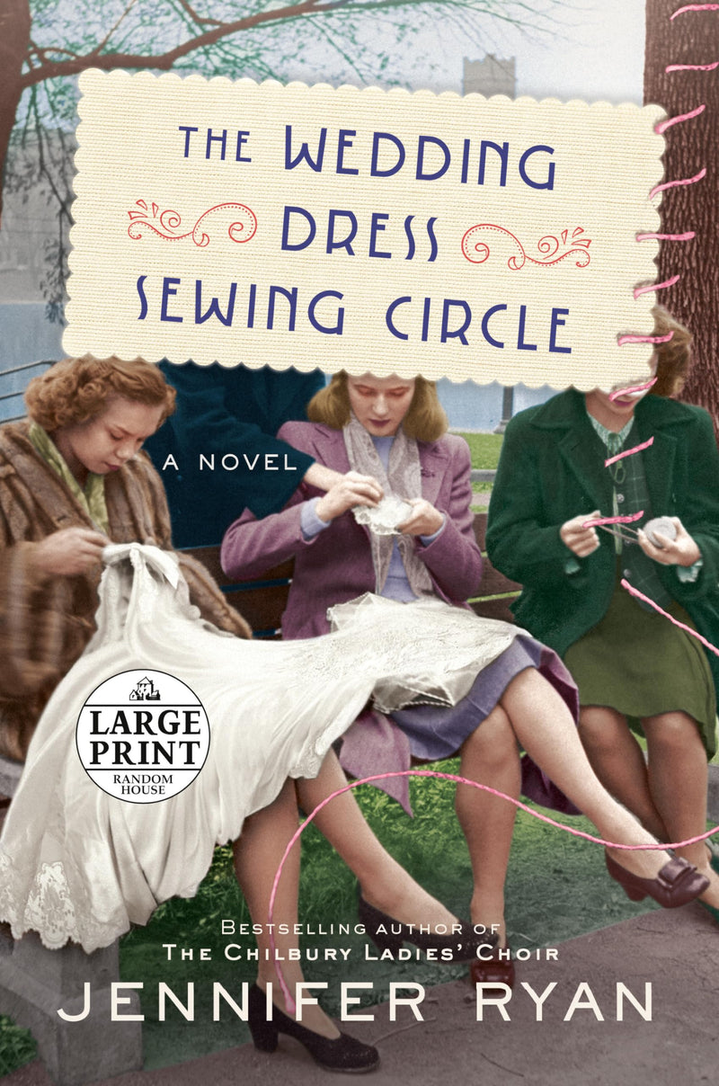 The Wedding Dress Sewing Circle A Novel (Random House Large Print)