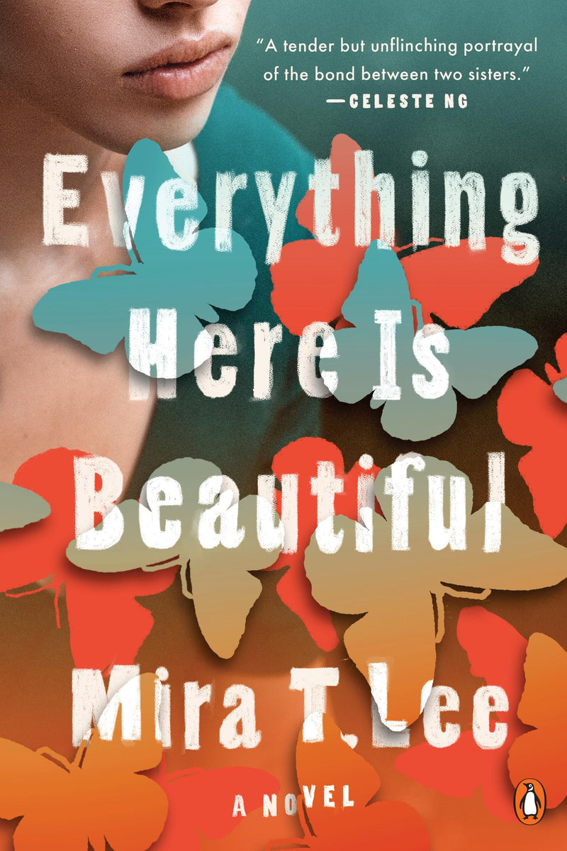 Everything Here Is Beautiful A Novel