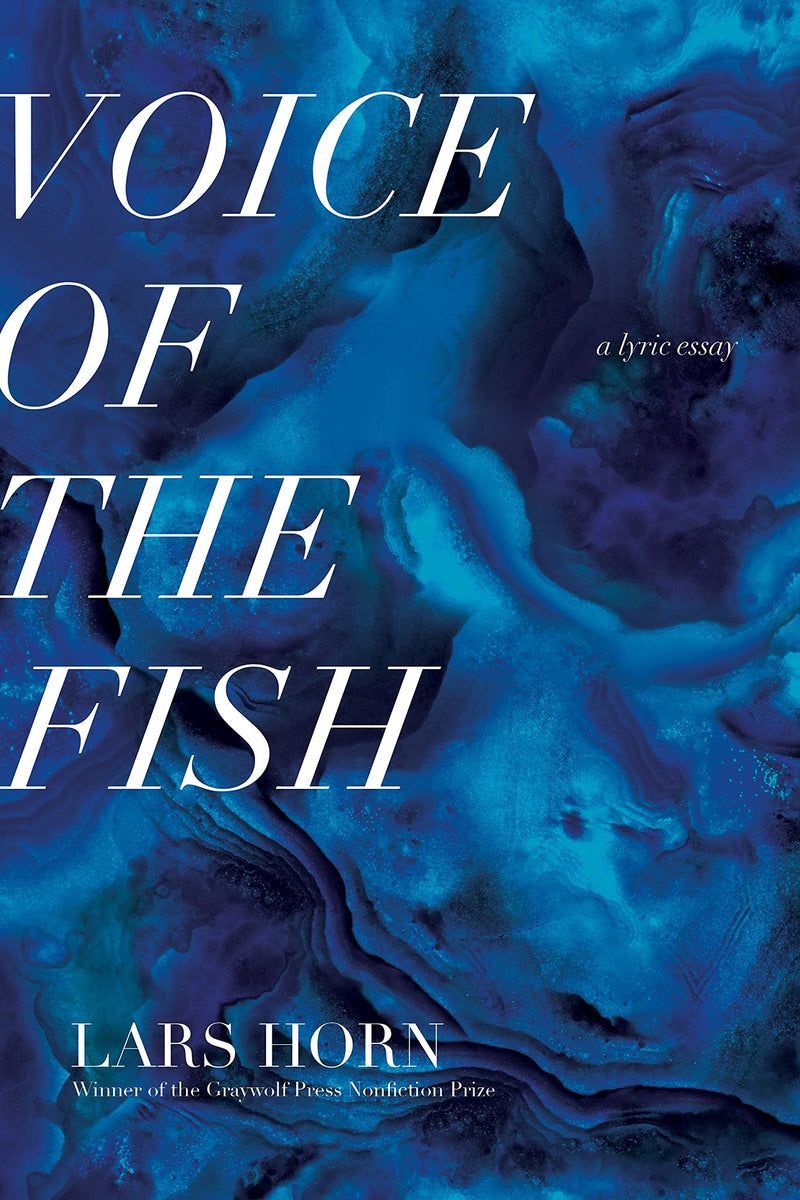 Voice of the Fish A Lyric Essay