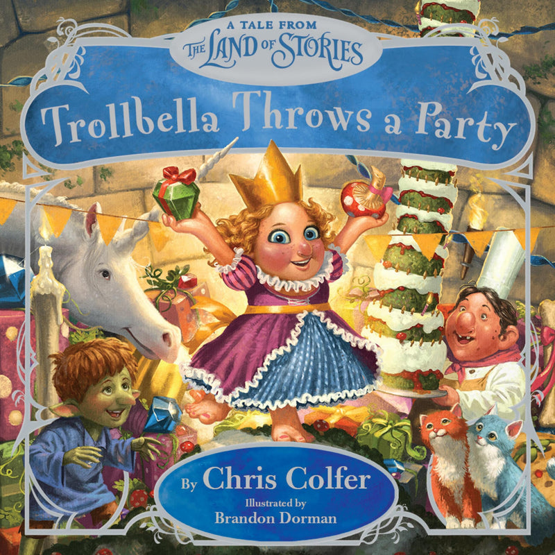 Trollbella Throws a Party A Tale from the Land of Stories