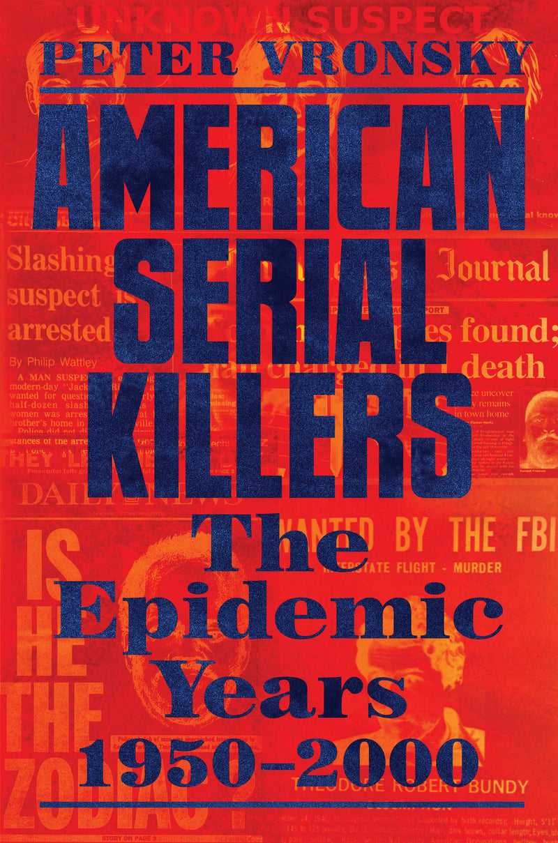 American Serial Killers The Epidemic Years 1950-2000