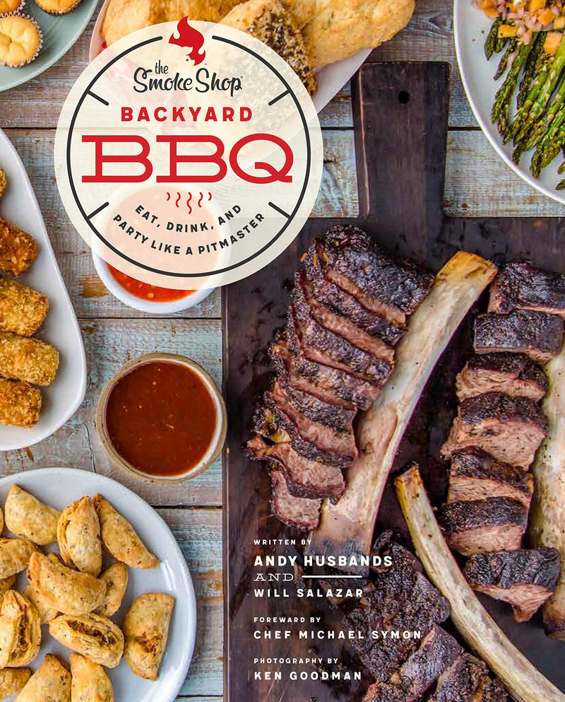 The Smoke Shops Backyard BBQ Eat, Drink, and Party Like a Pitmaster