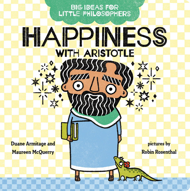 Big Ideas for Little Philosophers Happiness with Aristotle