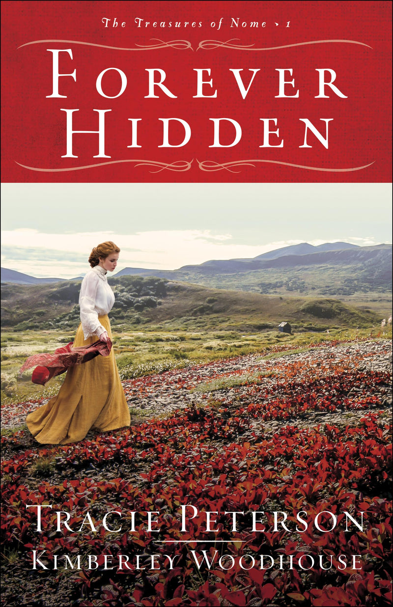 Forever Hidden (A Small Town Christian Historical Romance Set in Early 1900s Alaska) (The Treasures of Nome)