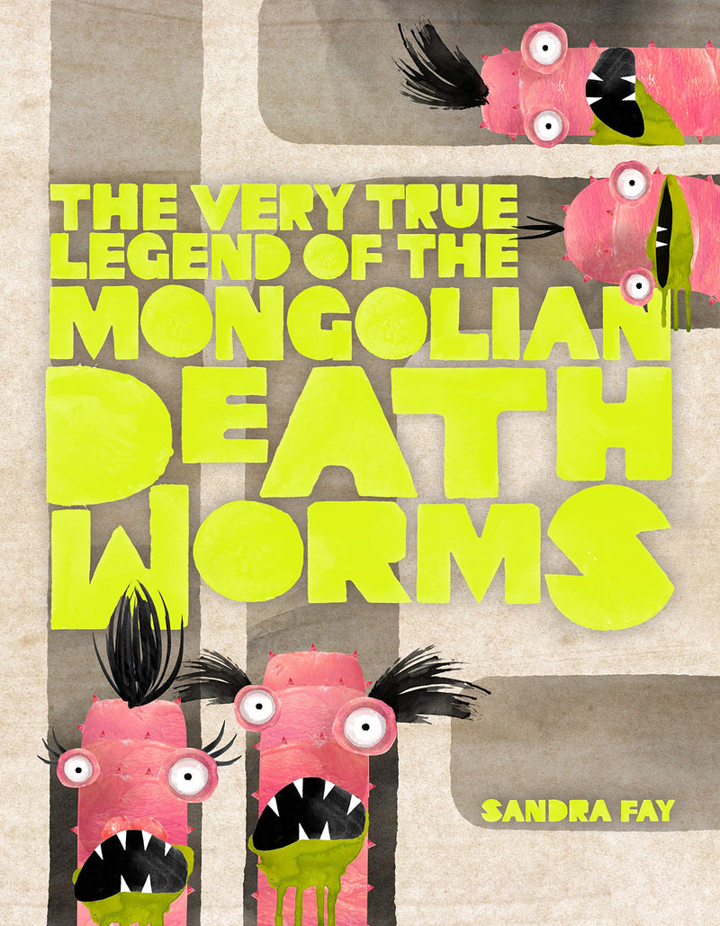 The Very True Legend of the Mongolian Death Worms