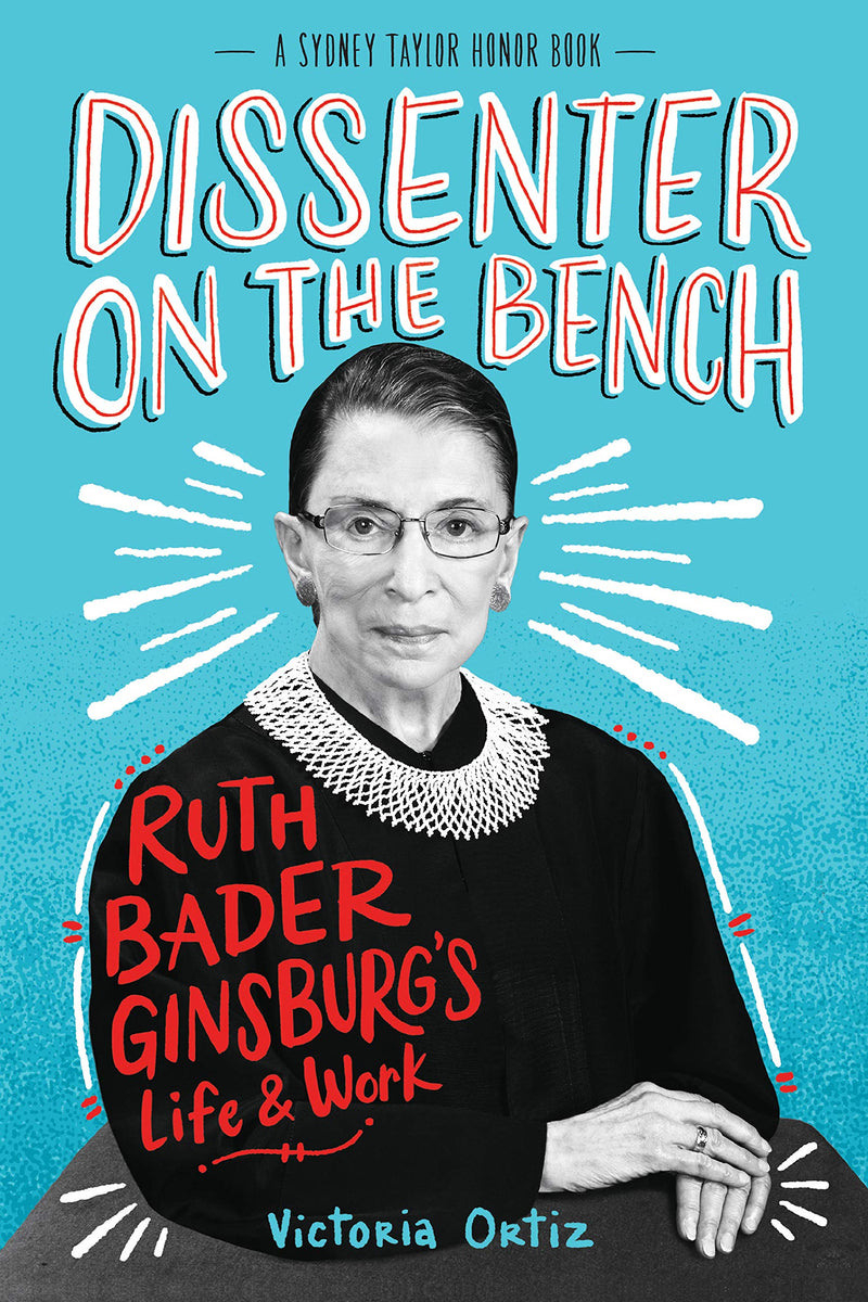 Dissenter on the Bench Ruth Bader Ginsburgs Life and Work